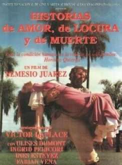 Historias de Amor, de Locura y de Muerte (1996) Latino Historias de Amor, de Locura y de Muerte (1996) Latino